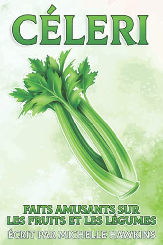 Céleri: Faits amusants sur les fruits et les légumes #11