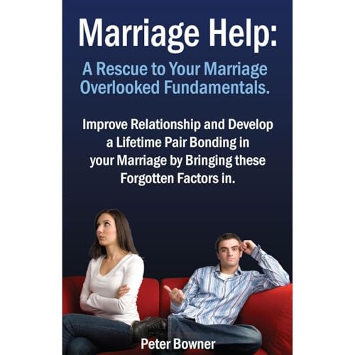 Marriage Help: A Rescue to Your Marriage &ndash; Overlooked Fundamentals. Audiolibro Por Peter Bowner arte de portada