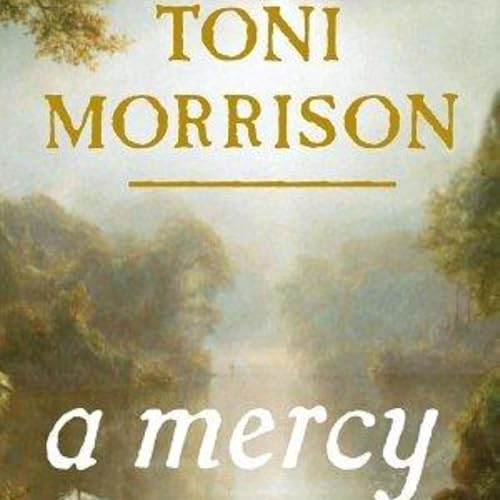 A Mercy: Exploring Themes of Love and Sacrifice in Morrison
