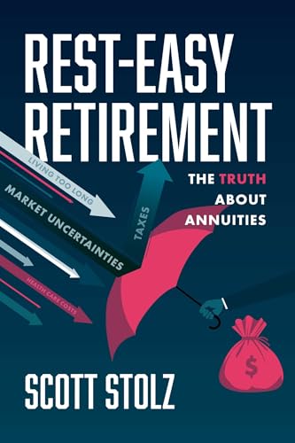Blending Annuities With Investments: Creating a Balanced Plan 3 Rest-Easy Retirement: The Truth about Annuities