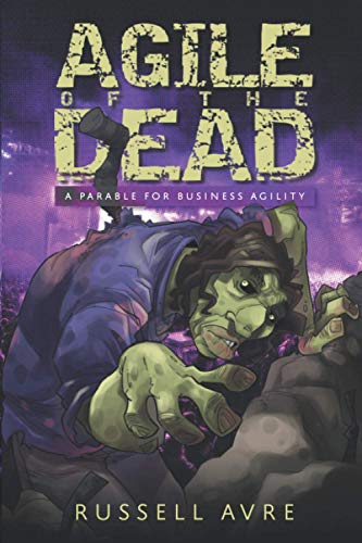 Agile of the Dead: A Parable for Business Agility