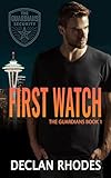 First Watch: MM Romantic Suspense (The Guardians Book 1)