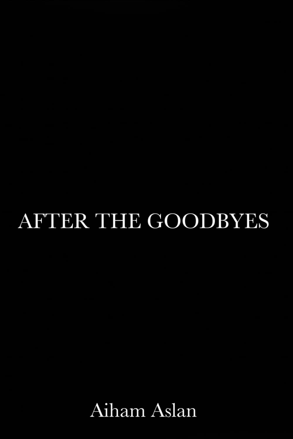 After The Goodbyes: Poems About Loss, Healing, and Letting Go