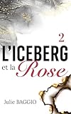 baggiolini marco  L\'Iceberg et la Rose: Tome 2