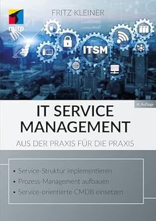 IT Service Management: Aus der Praxis für die Praxis (German Edit...