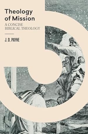 Theology of Mission: A Concise Biblical Theology