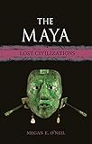 The Maya: Lost Civilizations