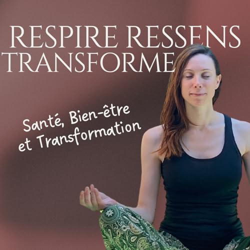 『Respire Ressens Transforme – Santé, Bien-être et Transformation』のカバーアート