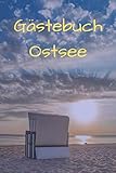  Gästebuch für die Ostsee: Nutzen Sie das Feedback Ihrer Lieblingsgäste und machen Sie sie zu Stammgästen!: Gästebuch Ostsee - 120 Seiten, die Ihre ... - So werden Sie der perfekte Ferien-Gastgeber