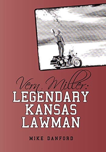 Vern Miller: Legendary Kansas Lawman