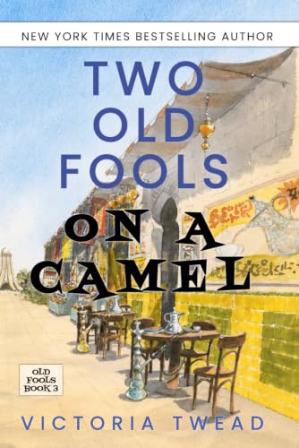 Two Old Fools on a Camel: From Spain to Bahrain and back again