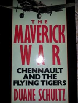 Hardcover The Maverick War - Chennault and the Flying Tigers 1987 edition Book