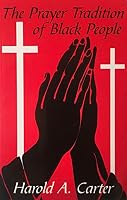 The prayer tradition of Black people 0817006982 Book Cover