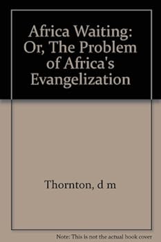 Hardcover Africa Waiting: Or, The Problem of Africa's Evangelization Book