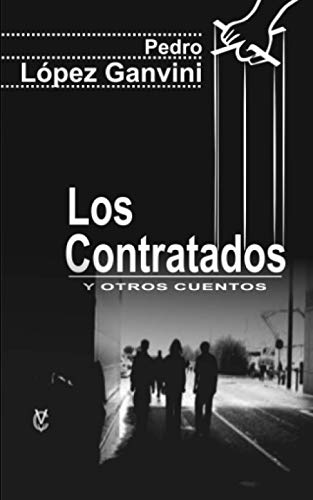 Los contratados y otros cuentos (Spanish Edition)