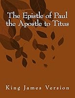 The Epistle of Paul the Apostle to Titus: King James Version 1515267830 Book Cover