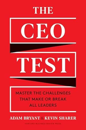 The CEO Test: Master the Challenges That Make or Break All Leaders