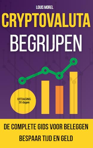 How to Invest in Cryptocurrency: Eenvoudige strategieën voor beginners: Jouw complete cryptocurrency all-in-one gids om moeiteloos winst te maken en rijkdom te bouwen (Dutch Edition)