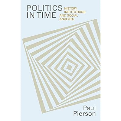 Politics in Time – History, Institutions, and Social Analysis