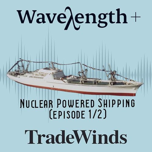 Going critical 1: the story of commercial maritime nuclear