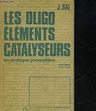  LES OLIGO ELEMENTS CATALYSEURS EN PRATIQUE JOURNALIERE