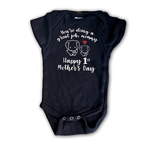 You're doing a great job mommy Happy first Mother's Day best mom onesie elephant shirt (6-9 months)