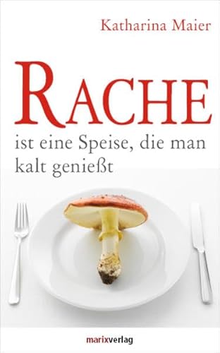 Preisvergleich Produktbild Rache ist eine Speise, die man kalt genießt