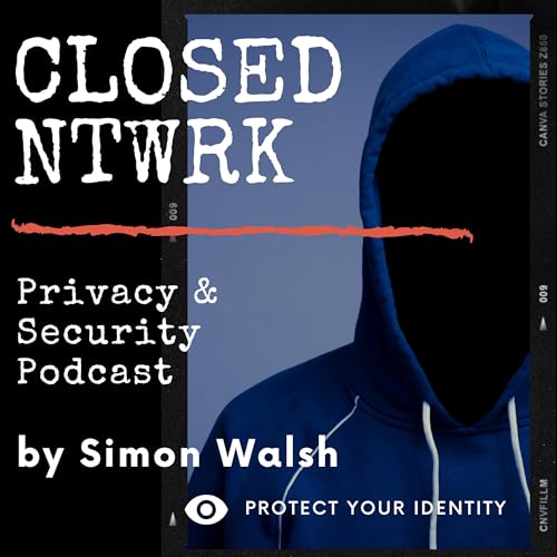 Closed Network Privacy Podcast Podcast Por Simon Walsh arte de portada