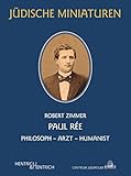 simon arzt wien  Paul Rée: Philosoph – Arzt – Humanist (Jüdische Miniaturen: Herausgegeben von Hermann Simon)