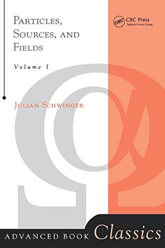 Particles, Sources, And Fields, Volume 1 (Frontiers in Physics) (English Edition) - Schwinger, Julian