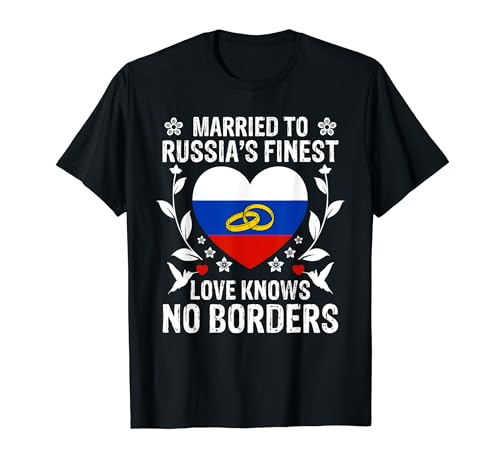 Married To A Russian Wife Russian Husband Russia Flag T-Shirt
