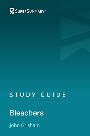 Study Guide: Bleachers by John Grisham (SuperSummary)