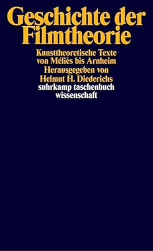 Geschichte der Filmtheorie: Kunsttheoretische Texte von Méliès bis Arnheim (suhrkamp taschenbuch wissenschaft)