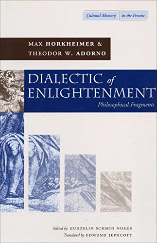 Dialectic of Enlightenment: Philosophical Fragments (Cultural...