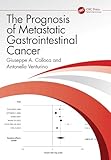 The Prognosis of Metastatic Gastrointestinal Cancer The Prognosis of Metastatic Gastrointestinal Cancer