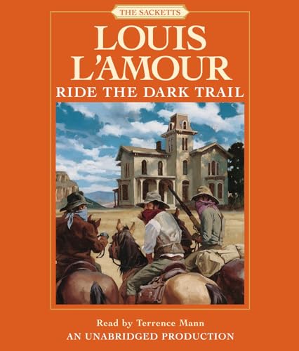 Ride the Dark Trail: The Sacketts: A Novel