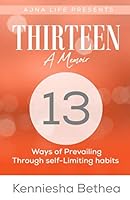 Thirteen: 13 Ways of Prevailing Through Self-limiting Habits B08KTBP3XX Book Cover