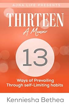 Paperback Thirteen: 13 Ways of Prevailing Through Self-limiting Habits Book