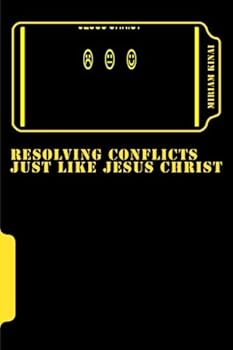 Paperback Resolving Conflicts just like Jesus Christ: Conflict Resolution Book