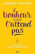Download Le bonheur où on ne l'attend pas: Méditation sur les Béatitudes (EDB) PDF