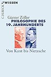 Philosophie des 19. Jahrhunderts: Von Kant bis Nietzsche (Beck'sche Reihe 2823)