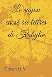 Le rayon cassé ou lettres de Kabylie
