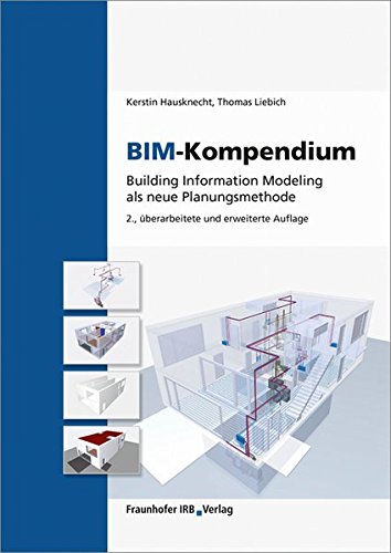 BIM-Kompendium.: Building Information Modeling als neue Planungsmethode.