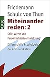 Miteinander reden 2: Stile, Werte und Persönlichkeitsentwicklung: Differentielle Psychologie der Kommunikation - Friedemann Schulz von Thun