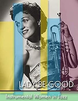 DVD Lady Be Good: Instrumental Women in Jazz Book