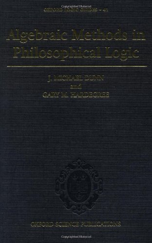 Algebraic Methods in Philosophical Logic (Oxford Logic Guides (41))