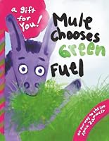 Mule Chooses Green Fuel (On Our Way) 1962378098 Book Cover