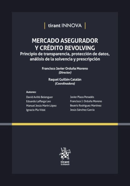 Mercado Asegurador y Crédito Revolving. Principio de transparencia, protección de datos, análisis de la solvencia y prescripción: 1 (Tirant Innova)