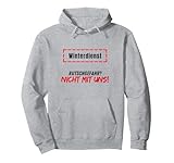 Winterdienst - Rutschgefahr, nicht mit uns! Räumdienst Pullover Hoodie
