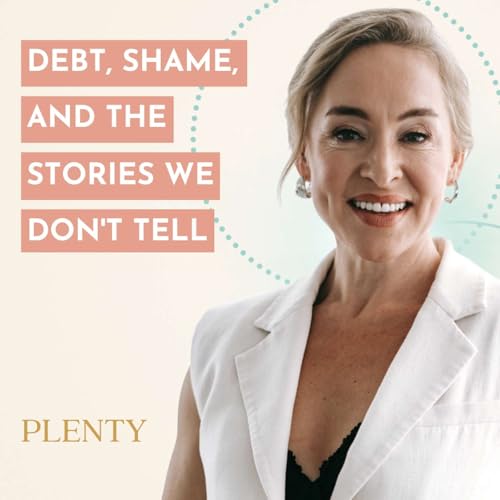 134: Debt, Shame and the Stories We Don't Tell